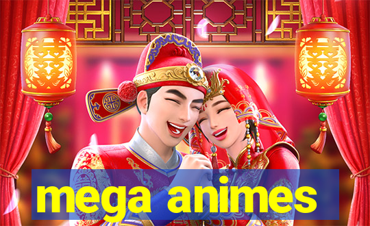 mega animes